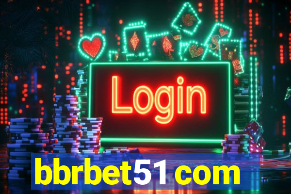 bbrbet51 com